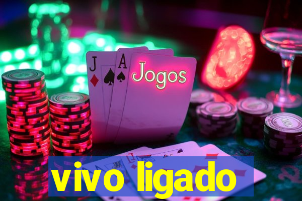 vivo ligado